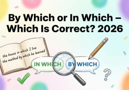 By Which or In Which – Which Is Correct? 2026